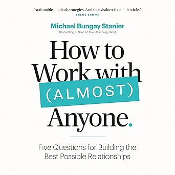 How to Work with (Almost) Anyone