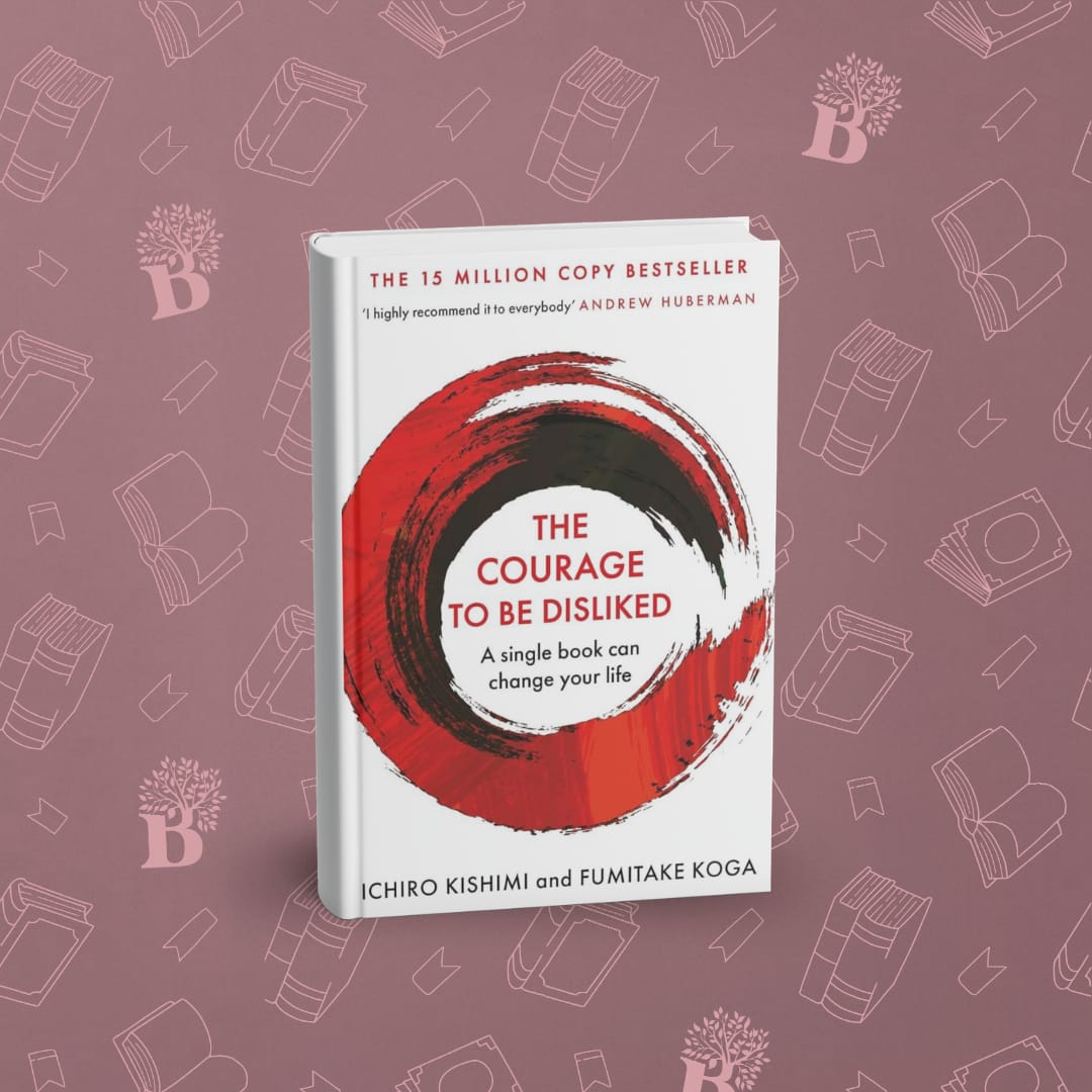 The Courage to Be Disliked