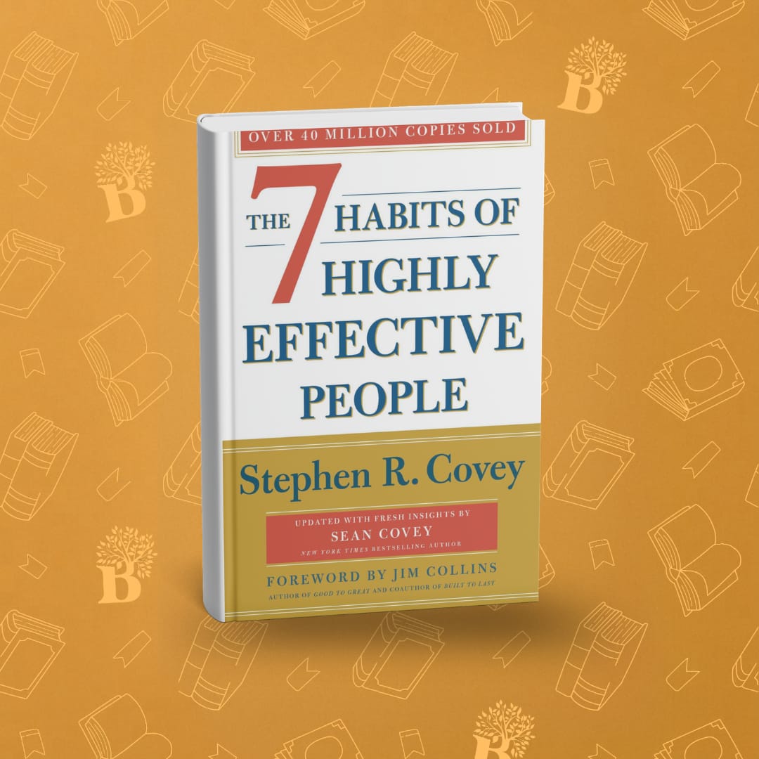The 7 Habits of Highly Effective People